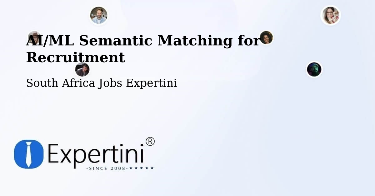AI/ML Semantic Matching for Recruitment - South Africa Jobs Expertini